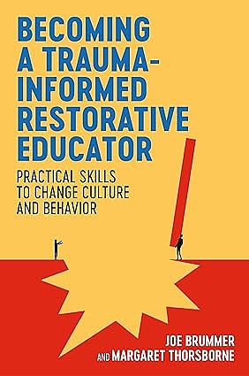 Becoming A Trauma-Informed Restorative Educator