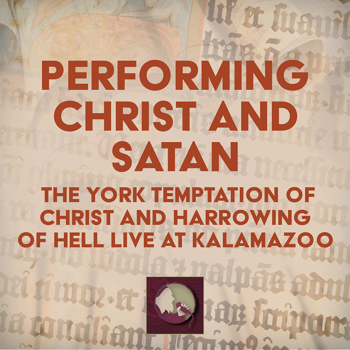 Performing Christ and Satan: The York Temptation of Christ and Harrowing of Hell Live at Kalamazoo