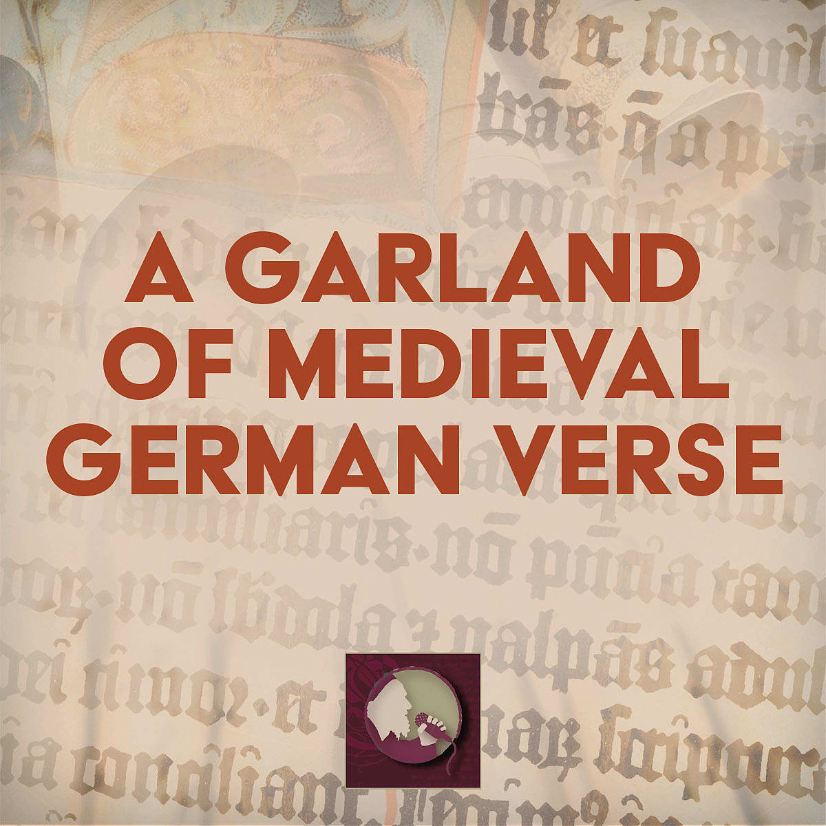 A Garland of Medieval German Verse: Das Liebesgeständnis