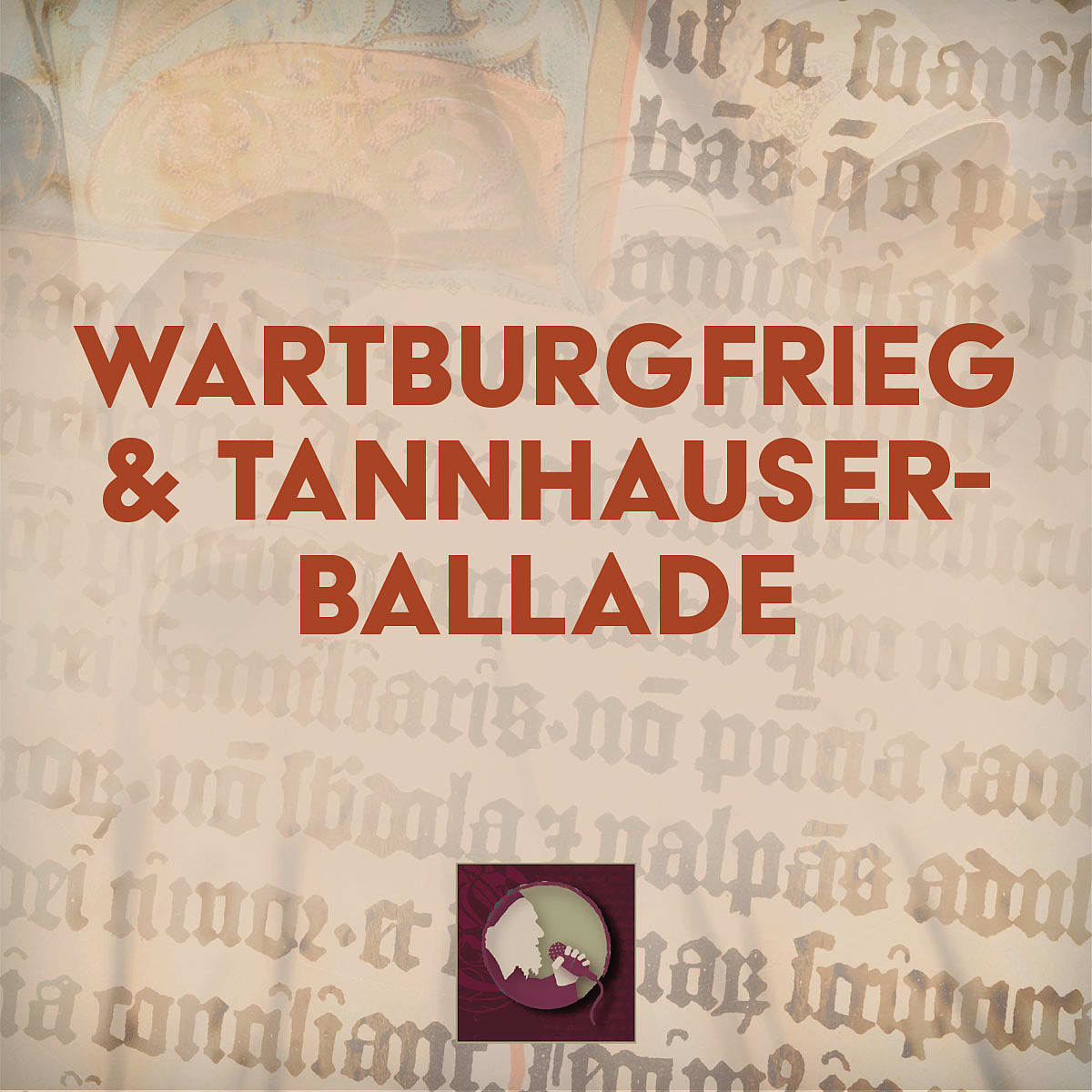 Wartburgfrieg & Tannhauser-Ballade