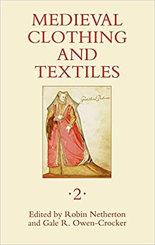 Medieval Clothing and Textiles, Volume 2