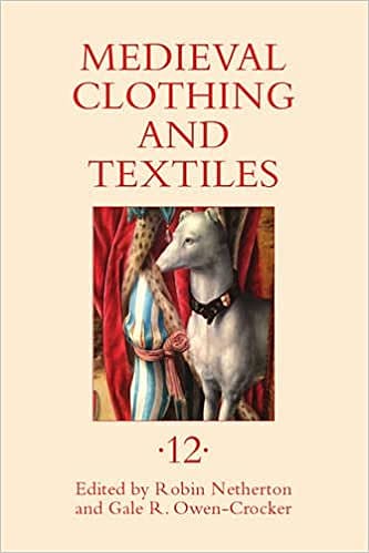 Medieval Clothing and Textiles, Volume 12