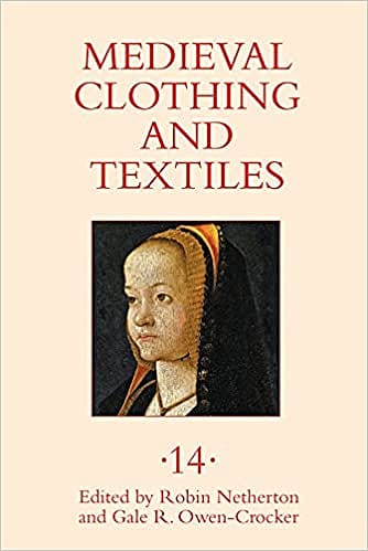 Medieval Clothing and Textiles, Volume 14