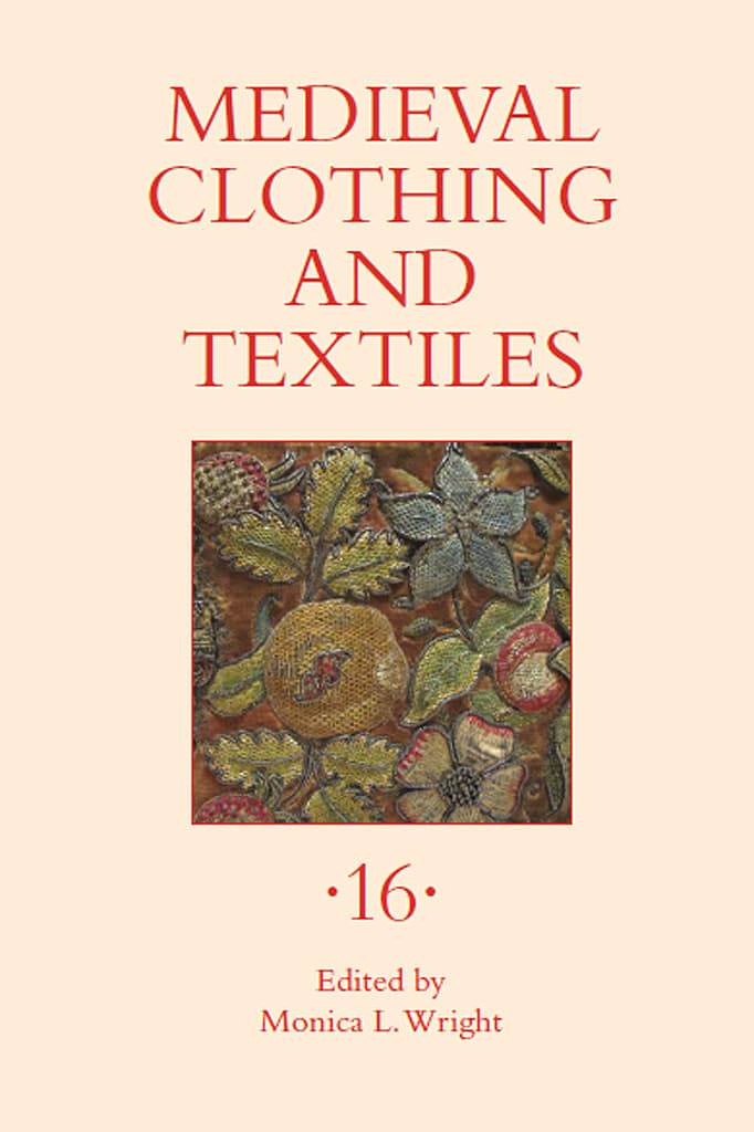 Medieval Clothing and Textiles, Volume 16