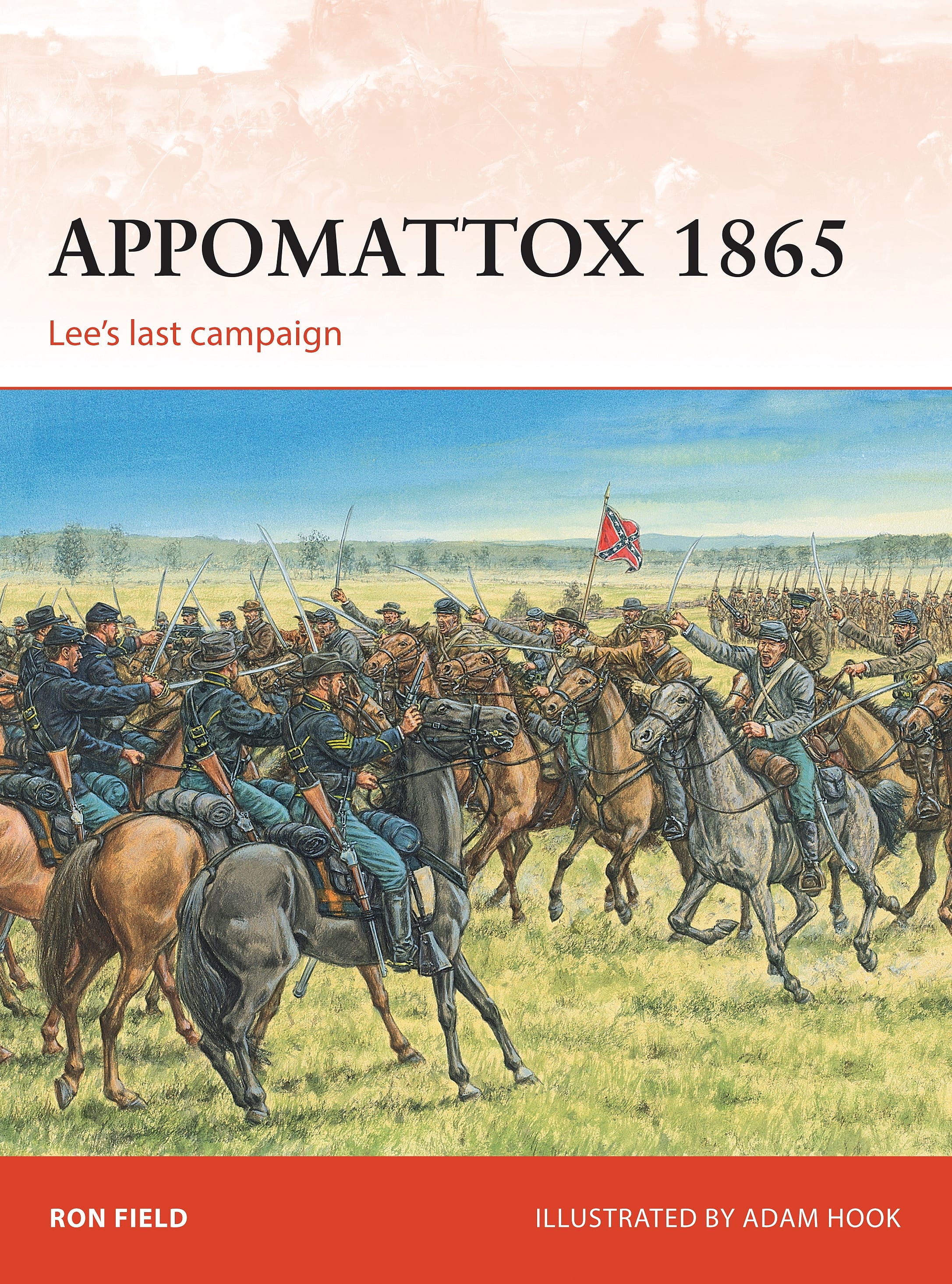Appomattox 1865: Lee’s last campaign