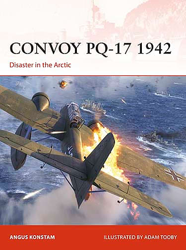 CONVOY PQ-17 1942: Disaster in the Arctic