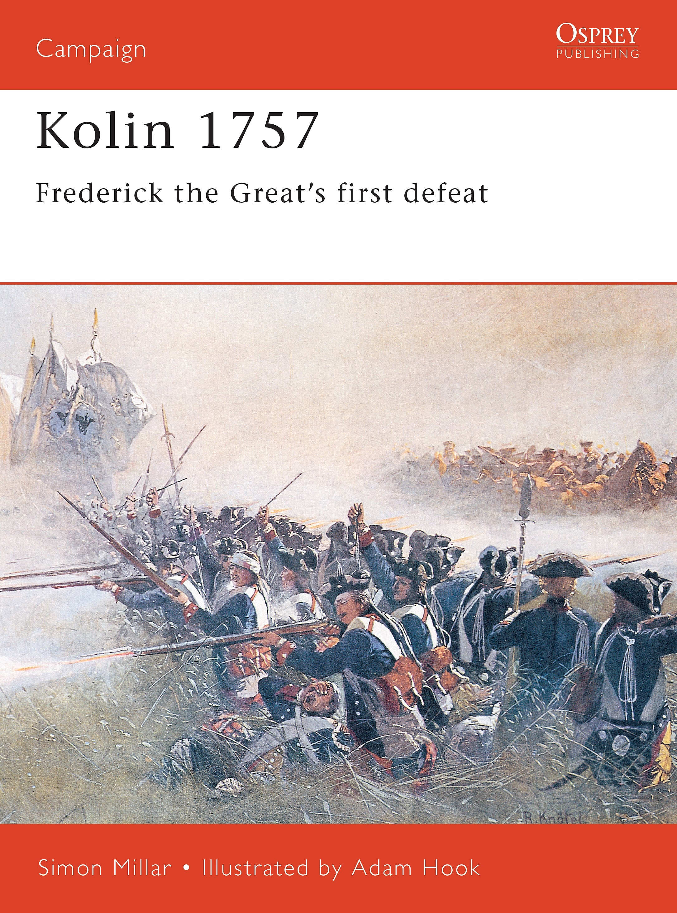 Kolin 1757: Frederick the Great’s First Defeat