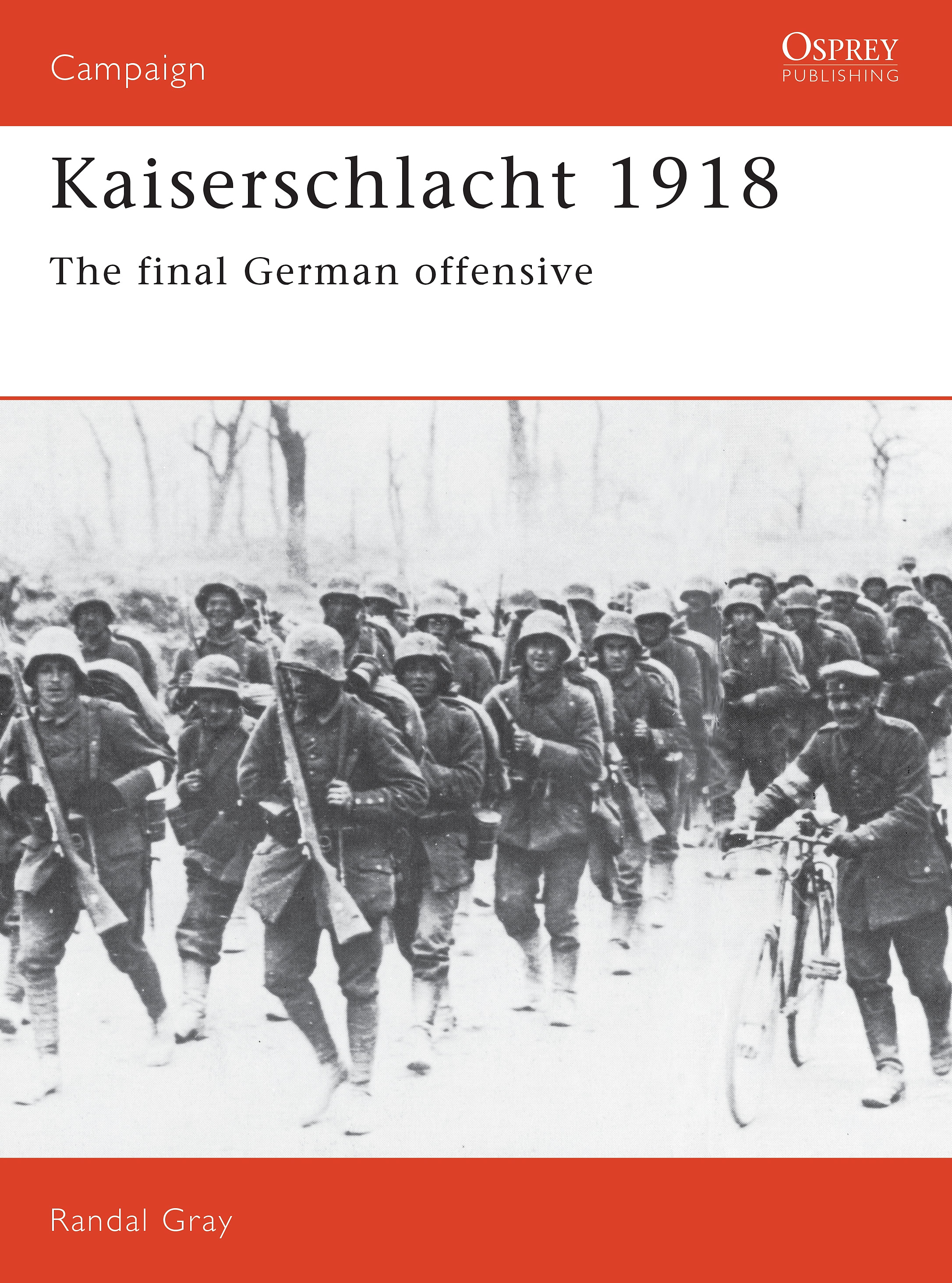 Kaiserschlacht 1918: The Final German Offensive