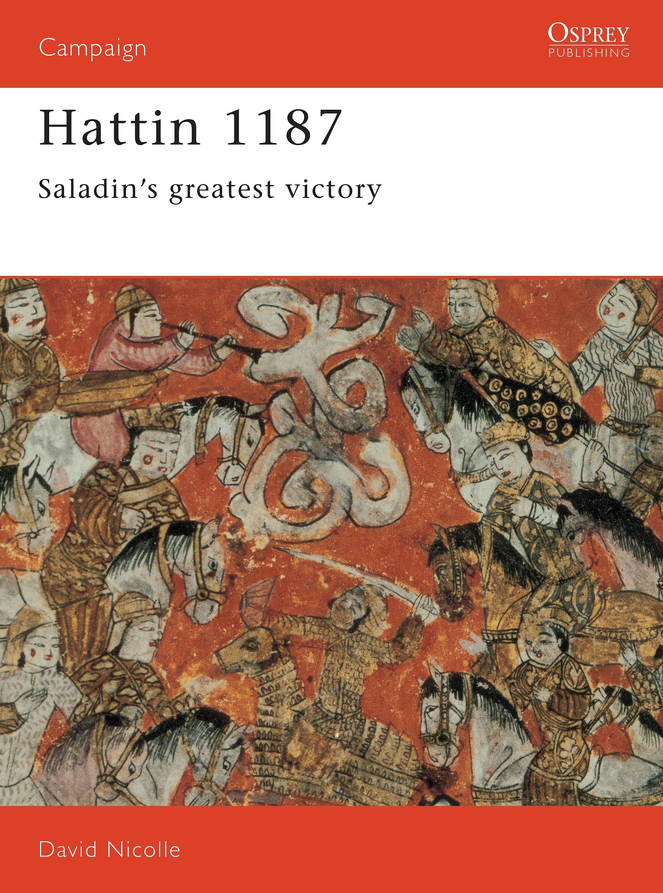 Hattin 1187: Saladin's greatest victory
