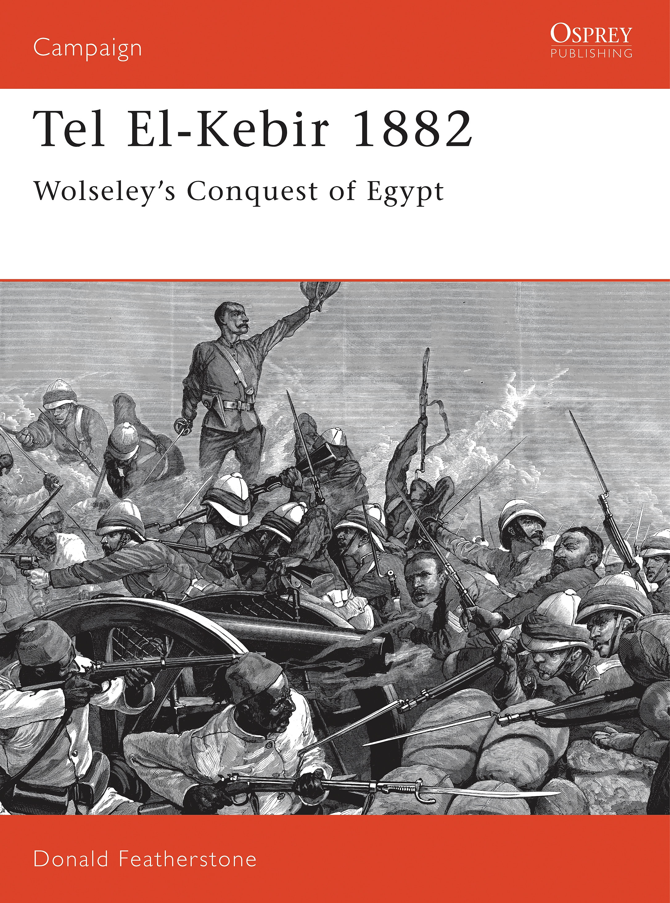 Tel El-Kebir 1882: Wolseley's Conquest of Egypt