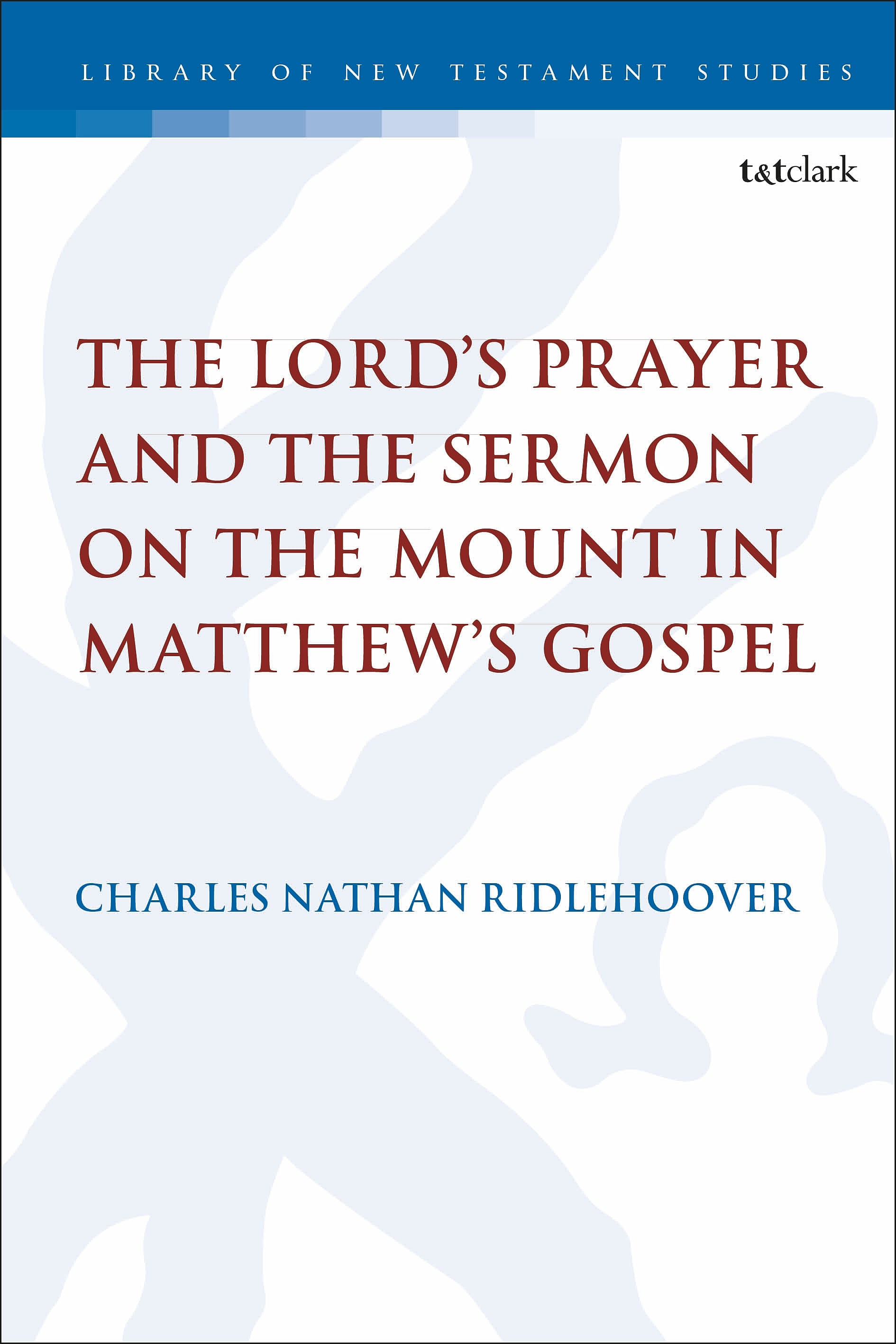 The Lord’s Prayer and Sermon on the Mount in Matthew’s Gospel