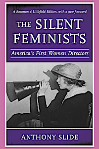 The Silent Feminists: America’s First Women Directors