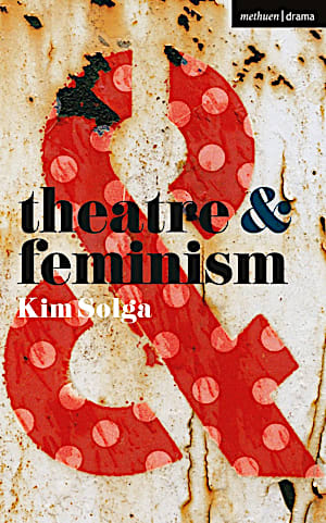 Book cover for Theatre and Feminism featuring a large ampersand in red with pink spots against a rusty metal background.