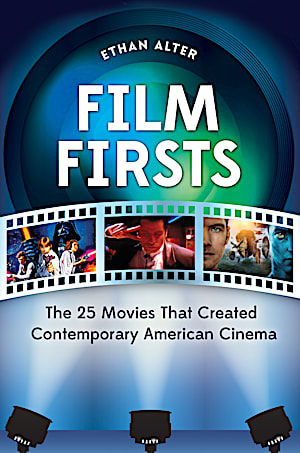 This image shows the cover of Film Firsts: The 25 Movies That Created Contemporary American Cinema.