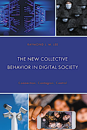 The New Collective Behavior in Digital Society: Connection, Contagion, Control