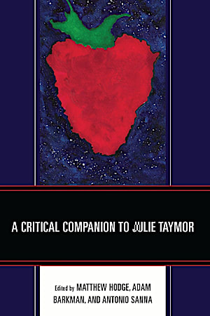 A Critical Companion to Julie Taymor
