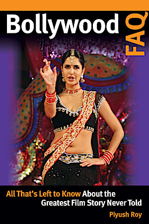 Bollywood FAQ: All That's Left to Know About the Greatest Film Story Never Told