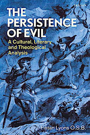 The Persistence of Evil: A Cultural, Literary and Theological Analysis book cover