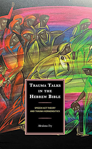 Front cover of the book 'Trauma Talks in the Hebrew Bible'