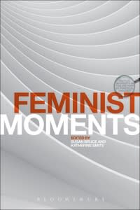 This image shows the cover of Feminist Moments: Reading Feminist Texts.