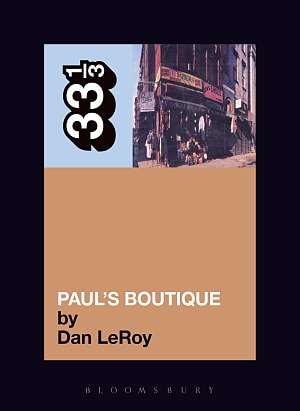 Book cover image for the 33 1/3 volume: The Beastie Boys’ Paul’s Boutique