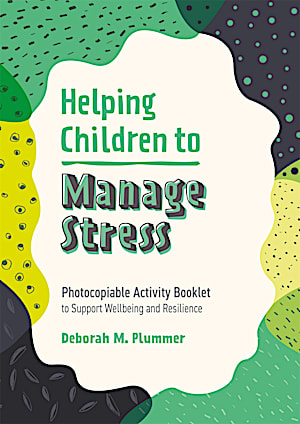 cover for Helping Children to Manage Stress: Photocopiable Activity Booklet to Support Wellbeing and Resilience