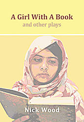A painting of Malala Yousefza on the front cover of A Girl with a Book and other plays by Nick Wood