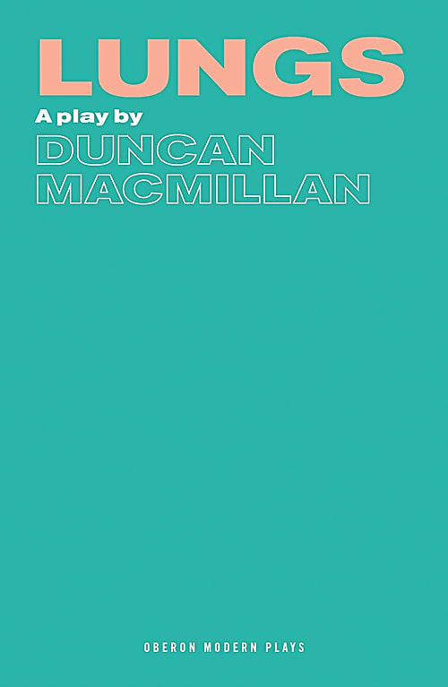 A green cover with the title Lungs in Orange, text beneath reads A play by Duncan Macmillan
