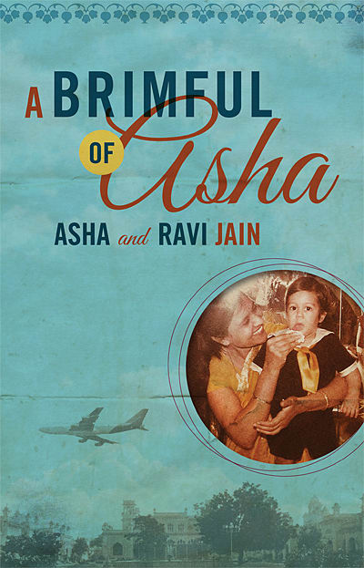 An old photograph shows a smiling mother wiping the face of her young son against a turquoise background with a plane on it on the front cover of A Brimful of Asha by Asha and Ravi Jain