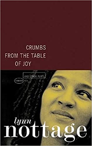 The front cover of Crumbs from the Table of Joy written by Lynn Nottage