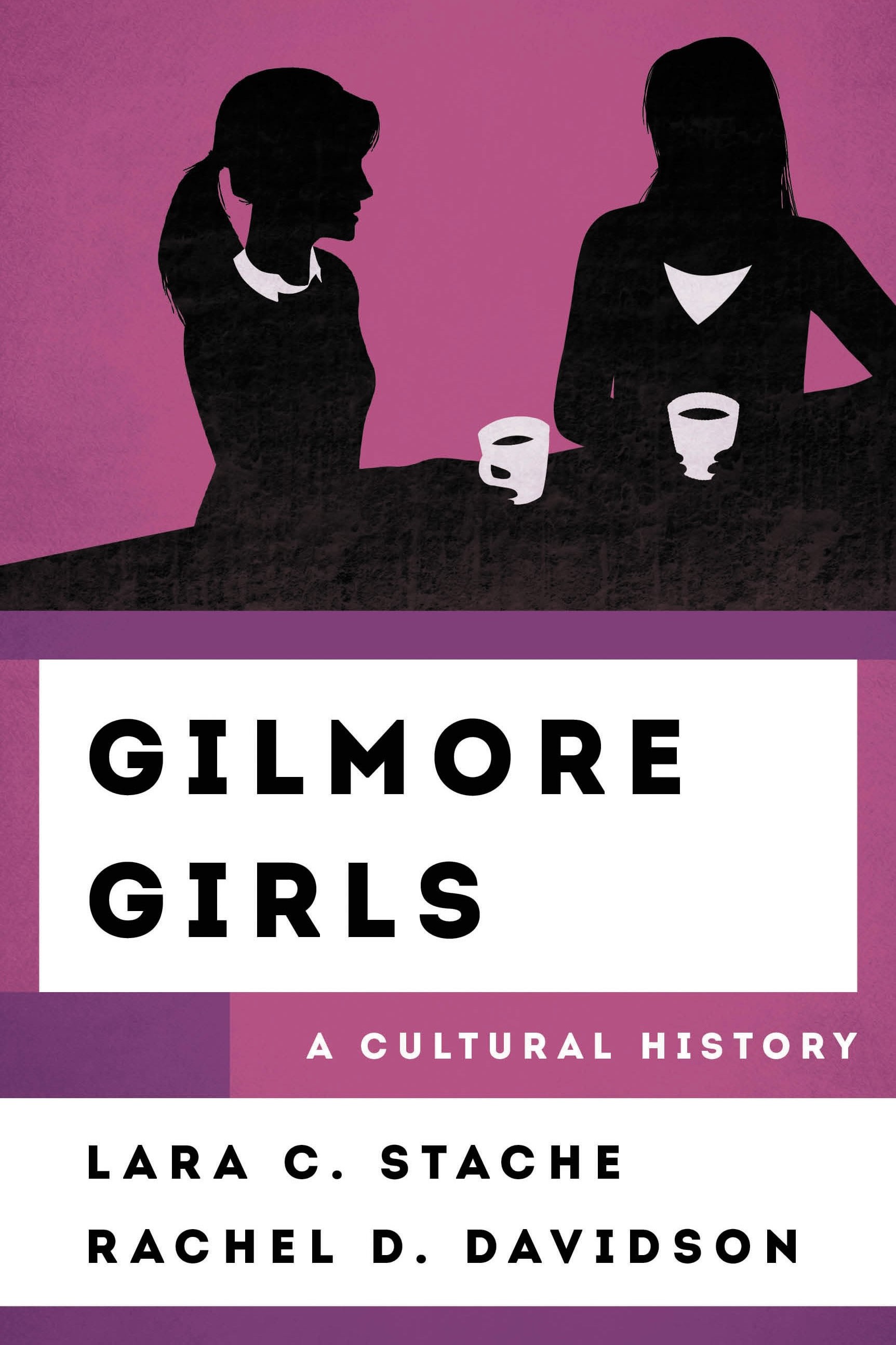 Gilmore Girls: A Cultural History