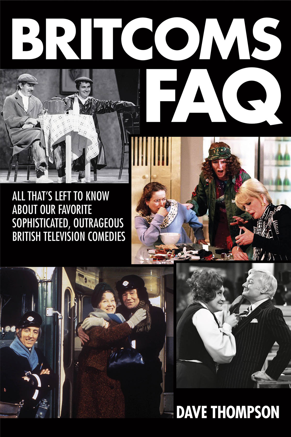 Britcoms FAQ: All That’s Left to Know About Our Favorite Sophisticated Outrageous British Television Comedies