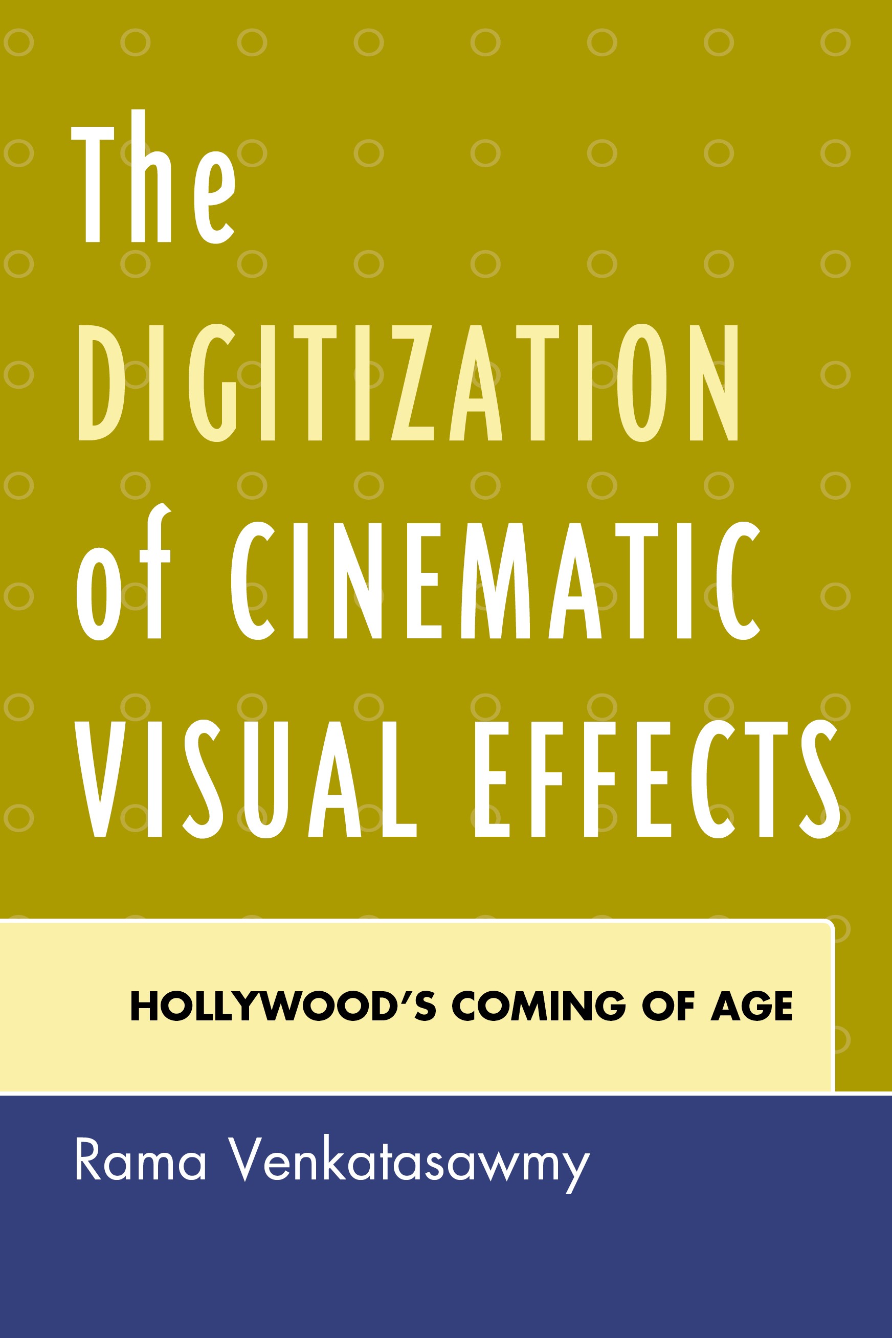 The Digitization of Cinematic Visual Effects