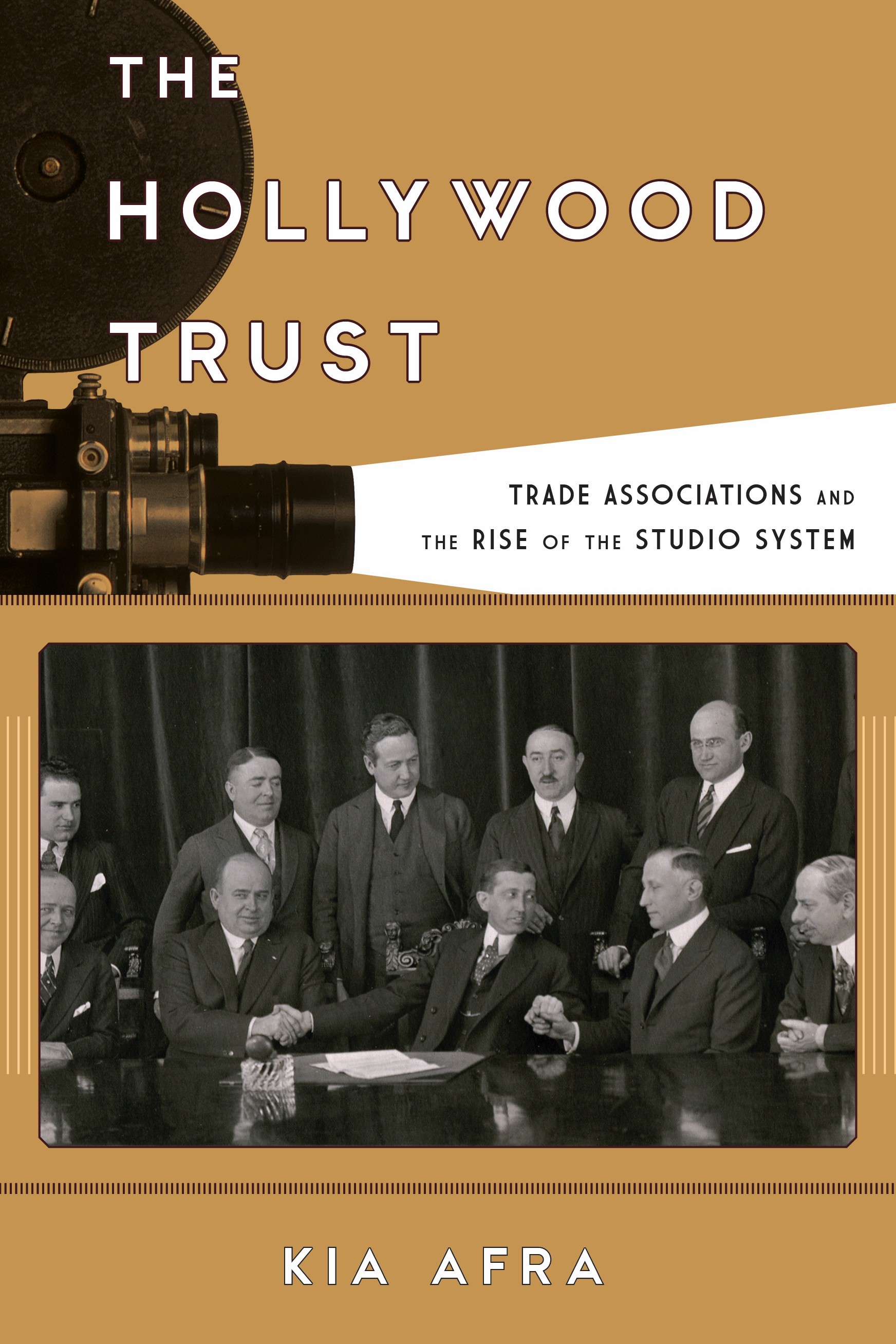 The Hollywood Trust: Trade Associations and the Rise of the Studio System