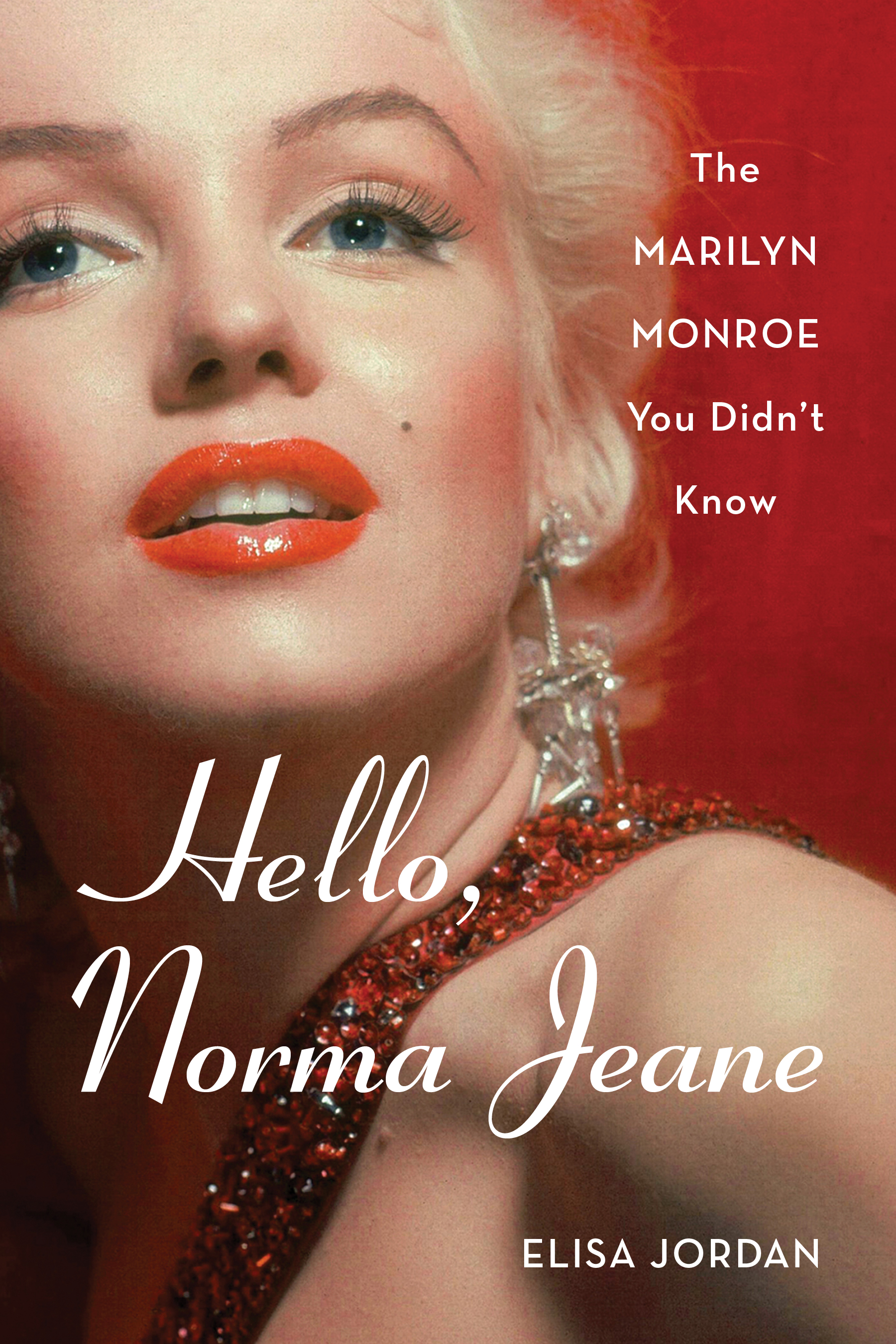 Hello, Norma Jeane: The Marilyn Monroe You Didn’t Know