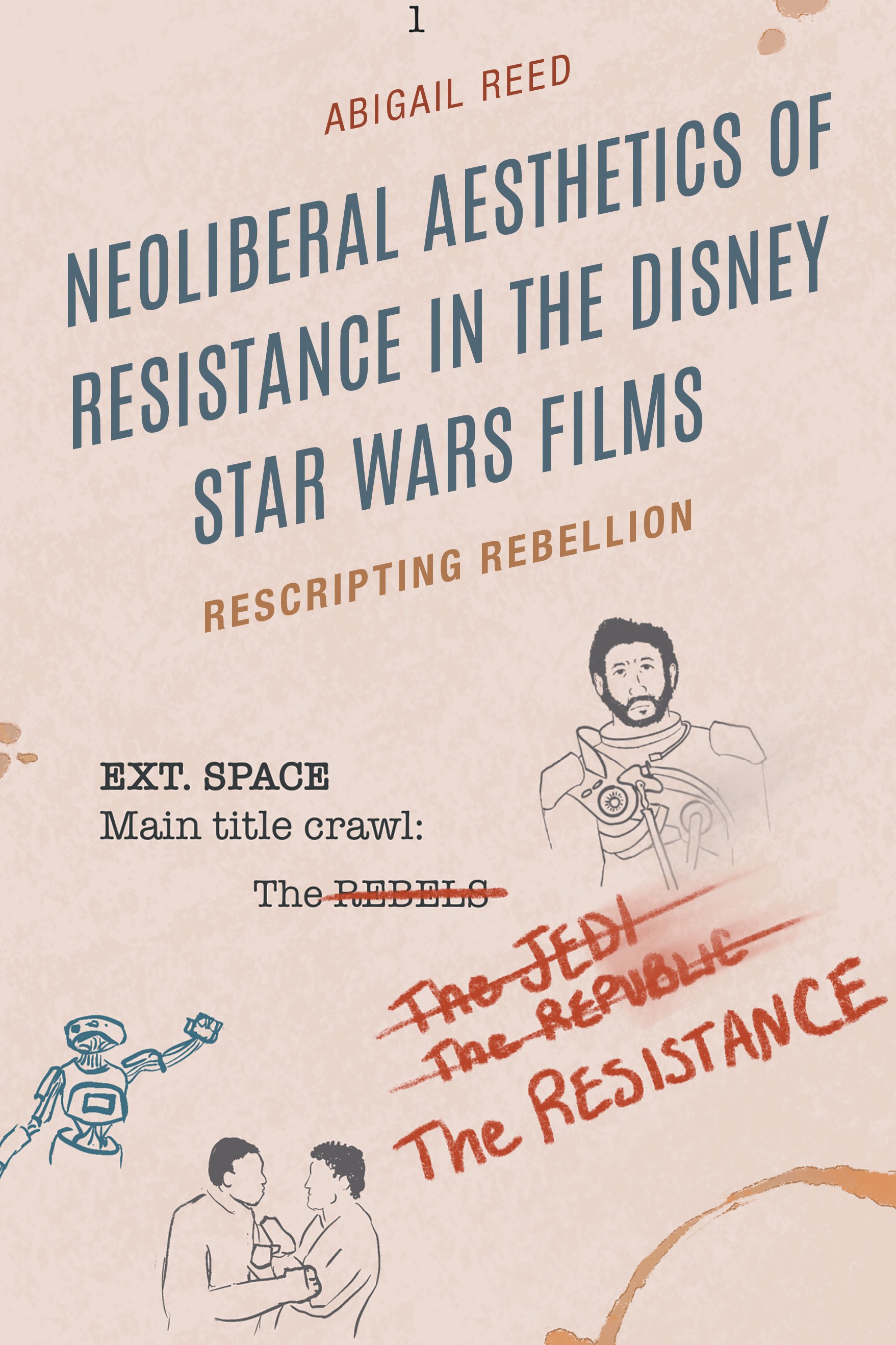 Neoliberal Aesthetics of Resistance in the Disney Star Wars Films