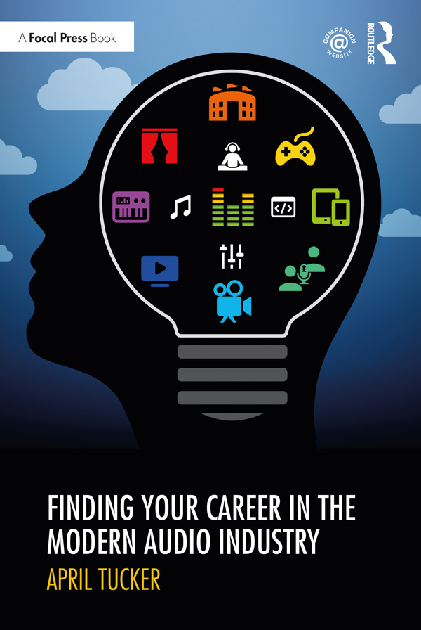 Book cover of Finding Your Career in the Modern Audio Industry by April Tucker.