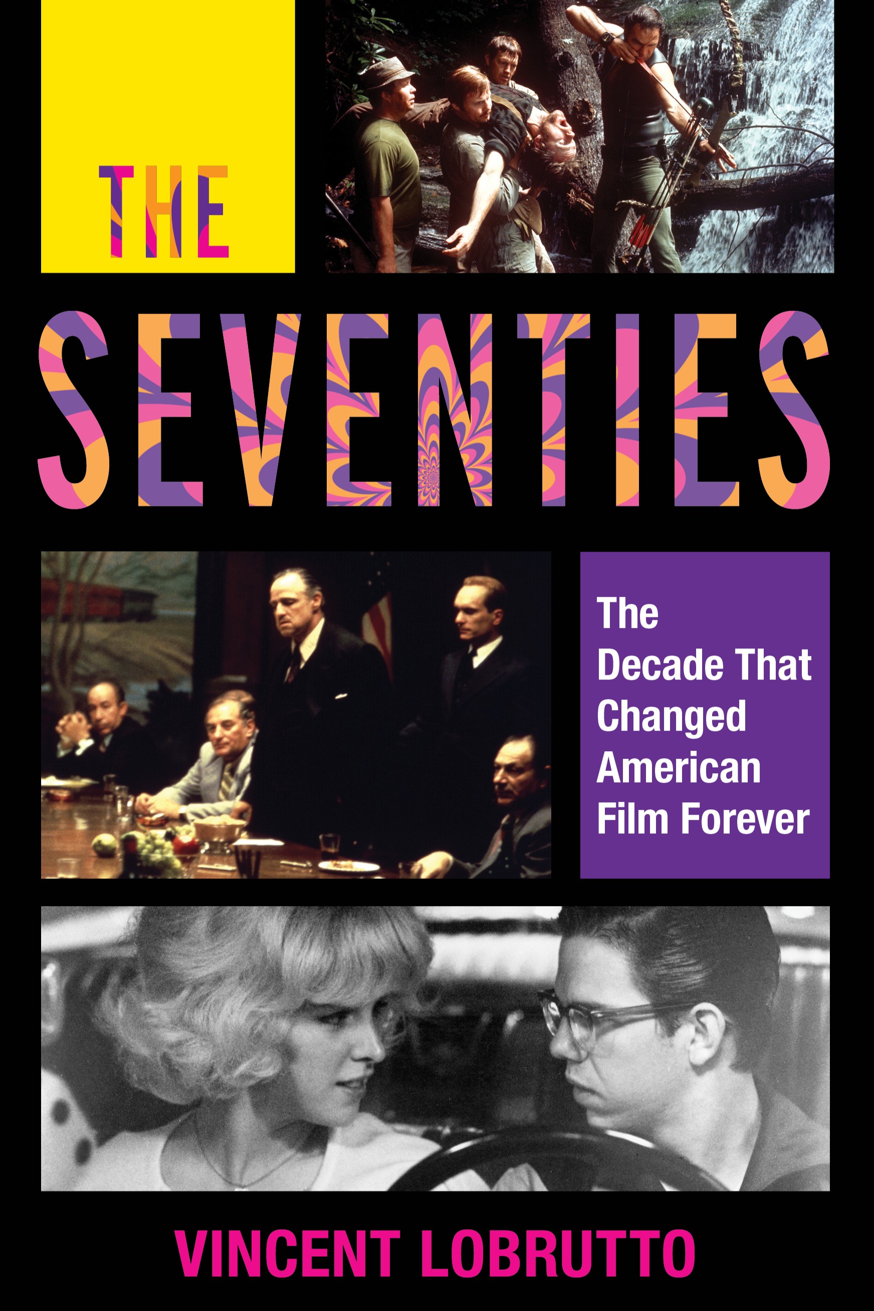 The Seventies: The Decade That Changed American Film Forever