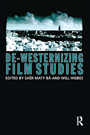 De-Westernizing Film Studies front cover