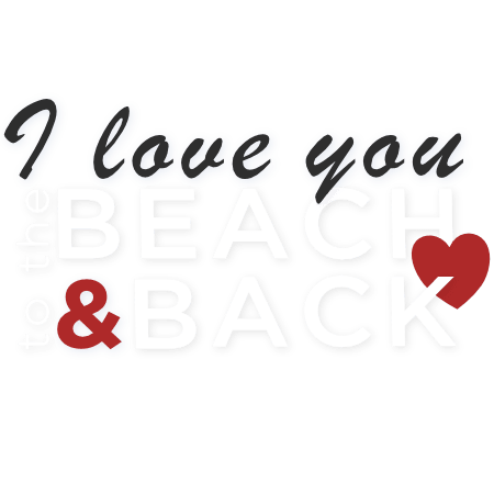 I Love You to the Beach & Back