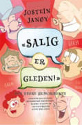«Salig er gleden!»: den store humorboken