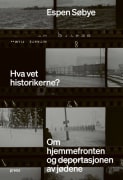 Hva vet historikerne? : om hjemmefronten og deportasjonen av jødene