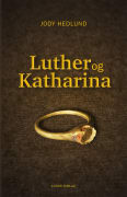 Luther og Katharina: en roman om kjærlighet og opprør