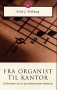 Fra organist til kantor: utviklingen av en ny kirkemusikeridentitet