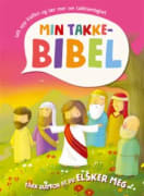 Min takkebibel: Takk Gud for at du elsker meg