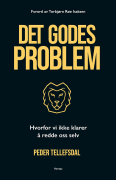 Det godes problem: hvorfor vi ikke klarer å redde oss selv