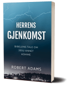 Herrens Gjenkomst: Bibelens tale om Jesu annet komme