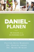 Danielplanen: 40 dager til et sunnere liv: tro, kosthold, trening, fokus, vennskap