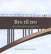 Bro til tro: en inspirasjonsbok om å dele tro