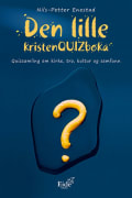 Den lille kristenquizboka: quizsamling om kirke, tro, kultur og samfunn